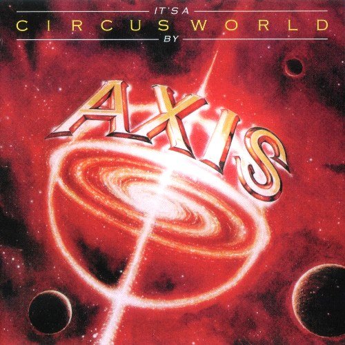 Axis - It's A Circus World (1978) [Reissue 2018]