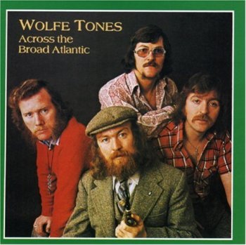 Wolfe Tones - Across the Broad Atlantic (1976/1993)