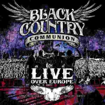Black Country Communion - Live Over Europe [2 CD] (2012)