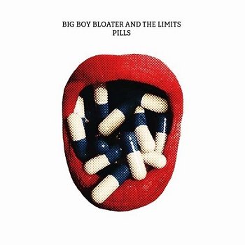 Big Boy Bloater And The Limits - Pills (2018)