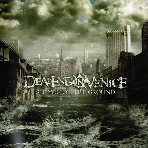 Deadend in Venice - See You On the Ground (2011)