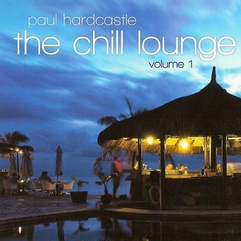 Paul Hardcastle - The Chill Lounge: Volume 1 (2012)