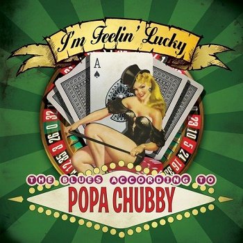 Popa Chubby - I'm Feeling Lucky (2014)