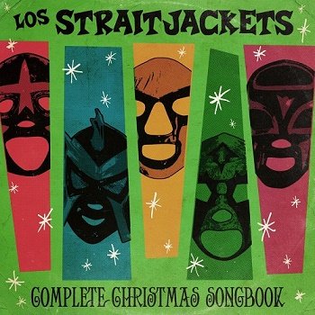Los Straitjackets - Complete Christmas Songbook (2018)