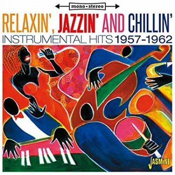 VA - Relaxin', Jazzin' And Chillin' - Instrumental Hits 1957-1962 [Remastered] (2015)