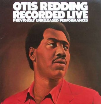 Otis Redding - Recorded Live: Previously Unreleased Performances (1982/2012) [Hi-Res]