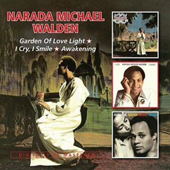 Narada Michael Walden - Garden Of Love Light & I Cry, I Smile & Awakening [2CD Remastered] (2015)