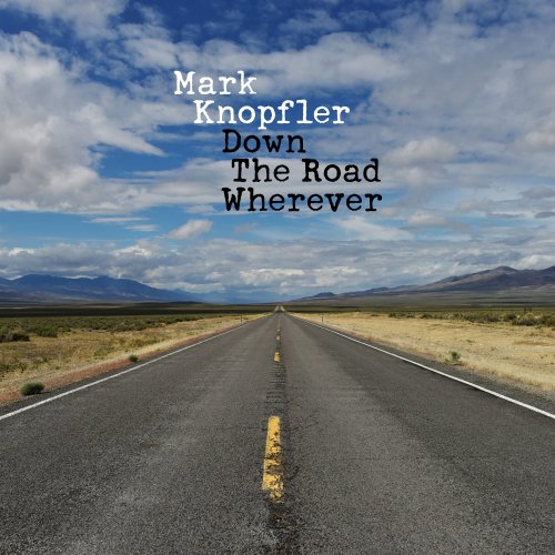 Mark Knopfler - Down The Road Wherever [Deluxe Edition] (2018)