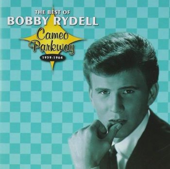 Bobby Rydell - The Best Of Bobby Rydell Cameo Parkway 1959-1964 (2005)