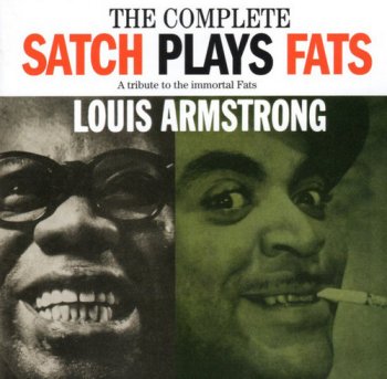 Louis Armstrong - The Complete Satch Plays Fats: A Tribute To The Immortal Fats (1955/2013)