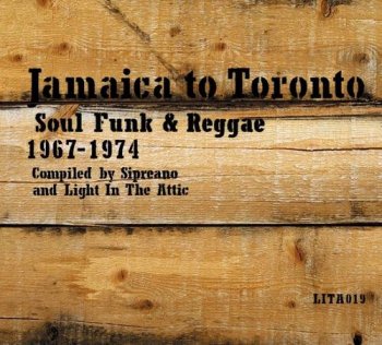 VA - Jamaica to Toronto: Soul Funk & Reggae 1967-1974 (2006)