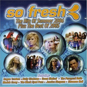 VA - So Fresh: The Hits Of Summer 2006 + The Best Of 2005 [2CD] (2005)