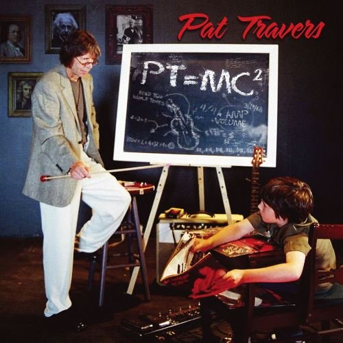 Pat Travers - PT=MC2 (2005)