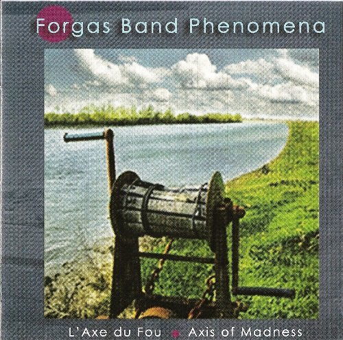 Forgas Band Phenomena - L'Axe Du Fou (2009)