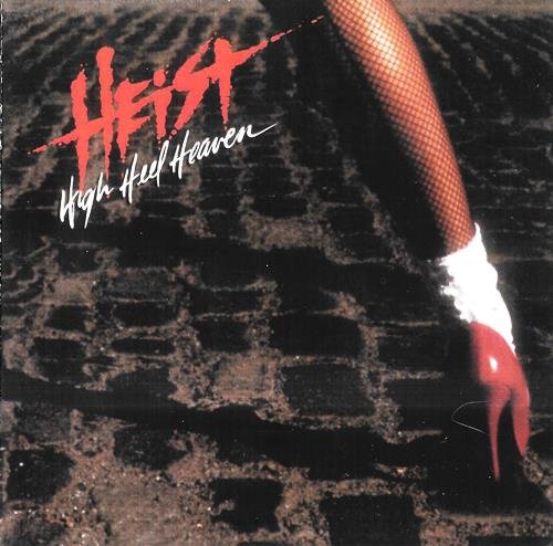 Heist - High Heel Heaven (1989) [Reissue 2010]