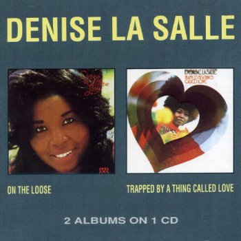Denise LaSalle - On the Loose & Trapped by a Thing Called Love (1992)