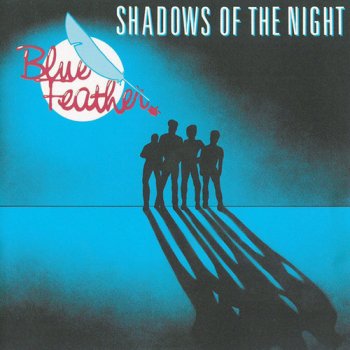 Blue Feather - Shadows Of The Night (1985) [Reissue 2017]