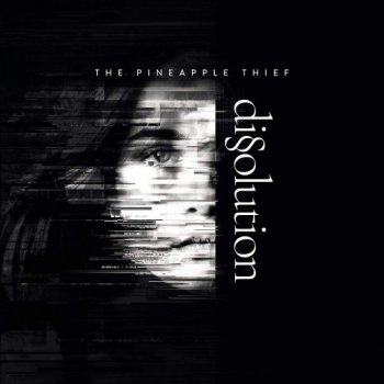 The Pineapple Thief - Dissolution [2CD Limited Edition] (2018)