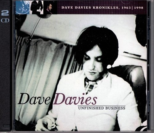 Dave Davies - Unfinished Business: Dave Davies Kronikles 1963-1998 (1999) [2CD]