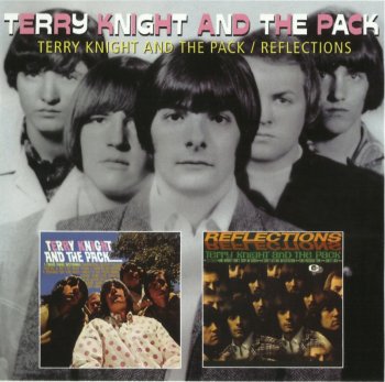 Terry Knight And The Pack - Terry Knight And The Pack / Reflections (1966-67) [2010]