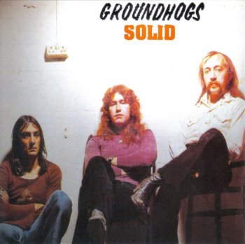 Groundhogs - Solid (1974) [2001]