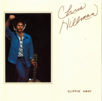 Chris Hillman - Slippin' Away (1976) (Reissue, 2002)