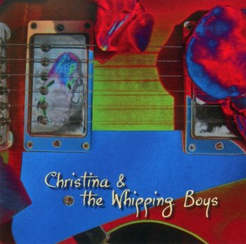 Christina & The Whipping Boys - Christina & The Whipping Boys (2007)