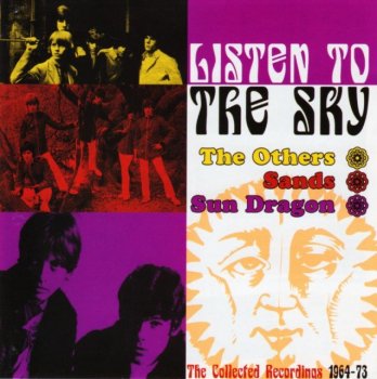 The Others / Sands / Sun Dragon - Listen To The Sky: The Complete Recordings (1964-73) (2006)