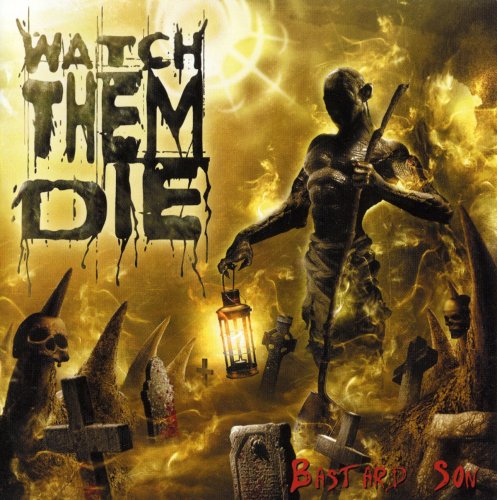 Watch Them Die - Bastard Son (2005)