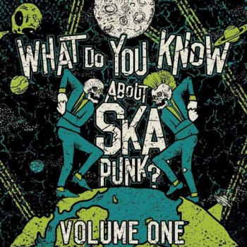 VA - What Do You Know About Ska Punk? Vol. 1 (2017)