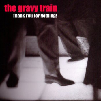 The Gravy Train - Thank You For Nothing! (2014)