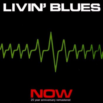Livin' Blues - Now (2012) 25th Anniversary, Reissue, Remastered