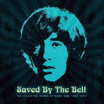 Robin Gibb - Saved By The Bell: The Collected Works Of Robin Gibb 1968-1970 [3CD Remastered Box Set] (2015)
