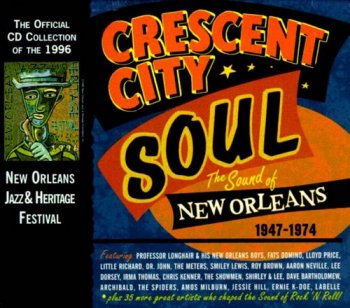 VA - Crescent City Soul: The Sound of New Orleans 1947-1974 [4CD Box Set] (1996)
