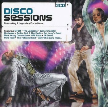VA - Disco Sessions - Celebrating A Legendary Era In Music [2CD Set] (2003)