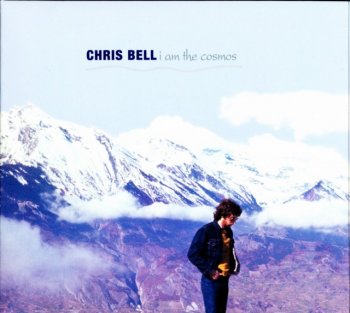 Chris Bell - I'm The Cosmos (1972-76) (Extended, 2009) 2CD