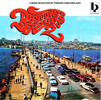 VA - Bosporus Bridges 1 & 2: A Wide Selection of Turkish Funk and Jazz (2005/2011)