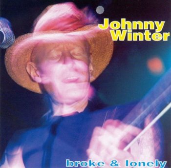 Johnny Winter - Broke & Lonely (1996)