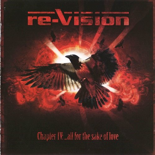 Re-Vision - Chapter IV: All For The Sake Of Love (2009)