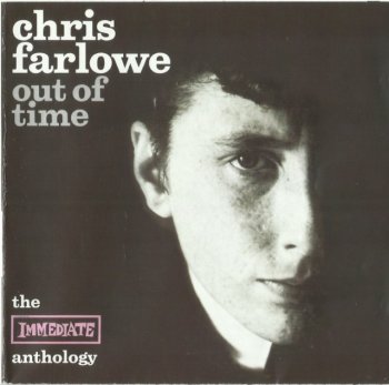 Chris Farlowe - Out of Time The Immediate Anthology (1965-69) (1999) [2CD]