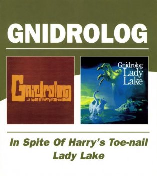 Gnidrolog - In Spite Of Harry's Toe-Nail / Lady Lake(1972) (2004)