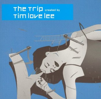 Tim Love Lee - The Trip Created By Tim Love Lee [2CD Set] (2004)