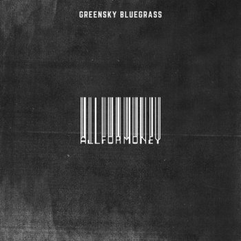 Greensky Bluegrass - All For Money (2019)