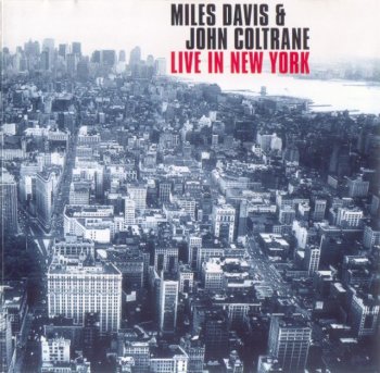 Miles Davis & John Coltrane - Live In New York (1957-63) (1994)