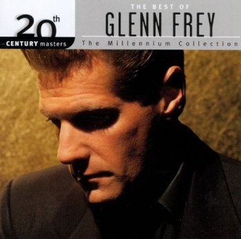 Glenn Frey - 20th Century Masters-The Millennium Collection: The Best of Glenn Frey (2000)