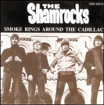 The Shamrocks - Smoke Rings Around The Cadillac (1964-68) [1999]