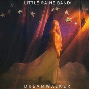 Little Raine Band - Dreamwalker (2019)