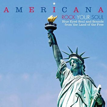 VA - Americana - Rock Your Soul - Blue Eyed Soul And Sounds From The Land Of The Free (2011)