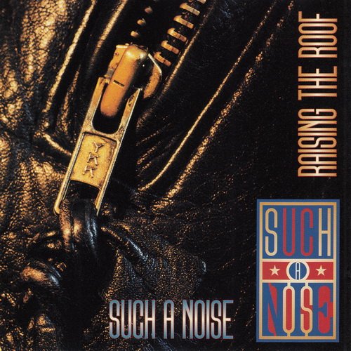 Such A Noise - Raising The Roof (1992)