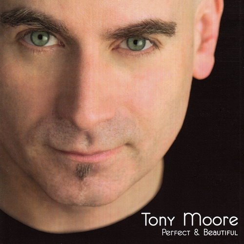 Tony Moore - Perfect  Beautiful (2005)